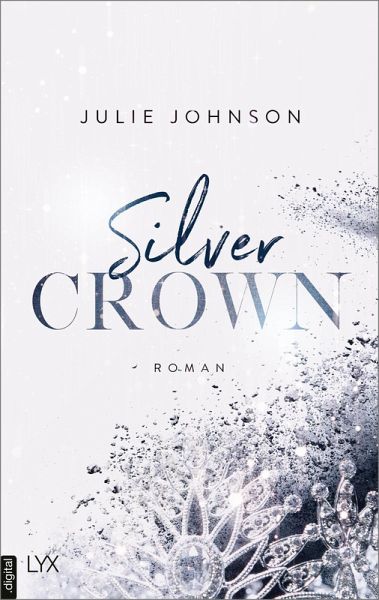 Silver Crown / Forbidden Royals Bd.1 (eBook, ePUB) Silver Crown / Forbidden Royals Bd.1 (eBook, ePUB)