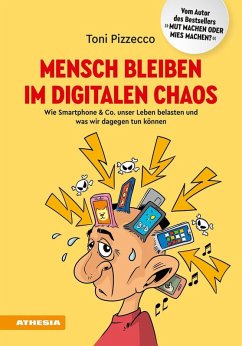 Mensch bleiben im digitalen Chaos (eBook, ePUB) - Pizzecco, Toni
