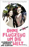 Ohne Flugzeug um die Welt (eBook, ePUB)