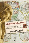 A herança de João Calvino (eBook, ePUB)