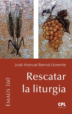 Rescatar la liturgia (eBook, ePUB) - Bernal Llorente, José Manuel