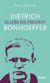 Dietrich Bonhoeffer - Es lebe die Freiheit! (eBook, ePUB)