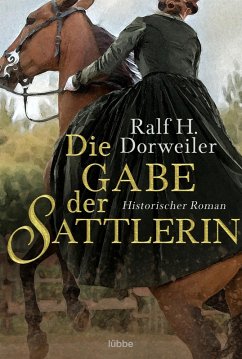 Die Gabe der Sattlerin (eBook, ePUB) - Dorweiler, Ralf H.