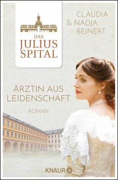 Ärztin aus Leidenschaft / Juliusspital Bd.1 (eBook, ePUB) - Beinert, Nadja; Beinert, Claudia