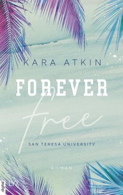 Forever Free / San Teresa University Bd.1 (eBook, ePUB) - Atkin, Kara