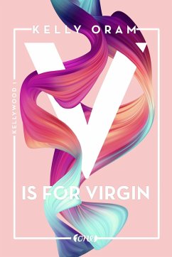 V is for Virgin / Kellywood-Dilogie Bd.1 (eBook, ePUB) - Oram, Kelly