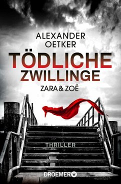 Zara und Zoë - Tödliche Zwillinge / Die Profilerin und die Patin Bd.2 (eBook, ePUB) - Oetker, Alexander