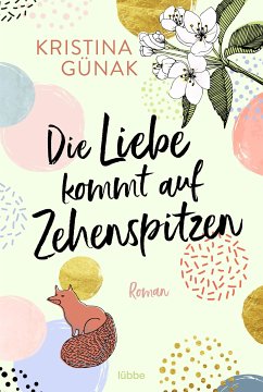 Die Liebe kommt auf Zehenspitzen (eBook, ePUB) - Günak, Kristina