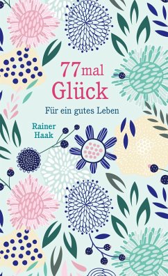 77 mal Glück (eBook, ePUB) - Haak, Rainer