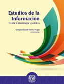 Estudios de la información: teoría, metodología y práctica (eBook, ePUB)