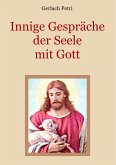 Innige Gespräche der Seele mit Gott (eBook, ePUB)