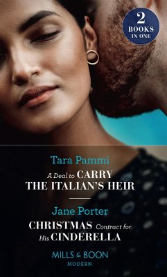 Cover A Deal To Carry The Italian's Heir / Christmas Contract For His Cinderella: A Deal to Carry the Italian's Heir / Christmas Contract for His Cinderella (Mills & Boon Modern) (eBook, ePUB)