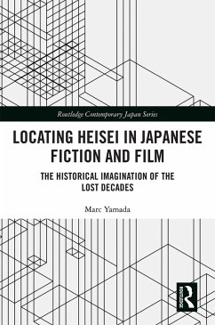 Cover Locating Heisei in Japanese Fiction and Film (eBook, ePUB)