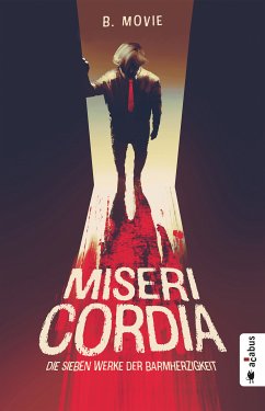 Misericordia. Die sieben Werke der Barmherzigkeit (eBook, ePUB) - Movie, B.