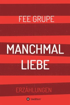 Manchmal Liebe (eBook, ePUB) - Grupe, Fee