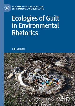 Ecologies of Guilt in Environmental Rhetorics (eBook, PDF) - Jensen, Tim
