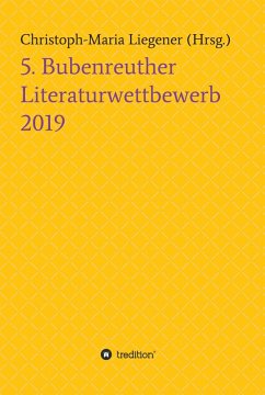 5. Bubenreuther Literaturwettbewerb (eBook, ePUB) - Liegener, Christoph-Maria; Jüchtern, Marvin; Tebiri, Milena; Krotz, Thomas; Ullrich, Mona; Hetzner, Michael; Etmina, Helene