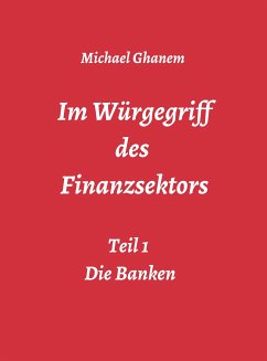 Im Würgegriff des Finanzsektors (eBook, ePUB) - Ghanem, Michael