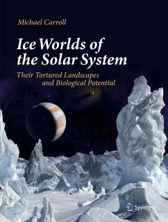 Ice Worlds of the Solar System (eBook, PDF) - Carroll, Michael