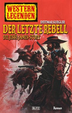 Western Legenden 17: Der letzte Rebell (eBook, ePUB) - Kuegler, Dietmar