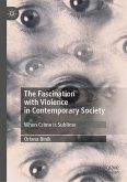 The Fascination with Violence in Contemporary Society (eBook, PDF)