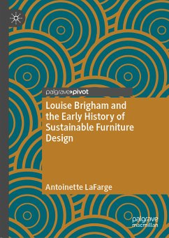 Louise Brigham and the Early History of Sustainable Furniture Design (eBook, PDF) - LaFarge, Antoinette