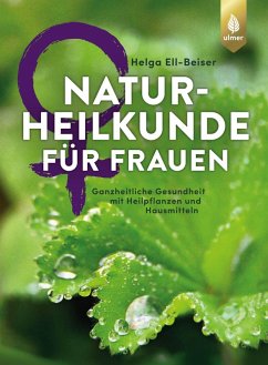 Naturheilkunde für Frauen (eBook, ePUB) - Ell-Beiser, Helga