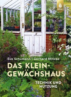 Das Kleingewächshaus (eBook, ePUB) - Schumann, Eva; Milicka, Gerhard