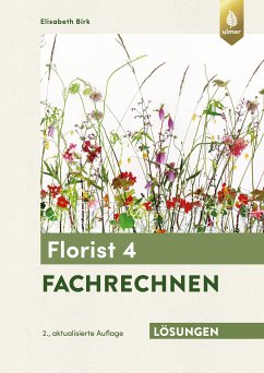 Lösungsheft zum Florist 4 Fachrechnen (eBook, ePUB) - Birk, Elisabeth