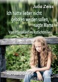 Ich hätte lieber nicht geboren werden sollen, sagte Mama - Vom Pflegekind ins Rotlichtmilieu - Autobiografie (eBook, ePUB)