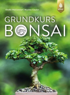 Grundkurs Bonsai (eBook, ePUB) - Marconnet, Elodie; Coulon, Nicolas; Arlinghaus, Claudia