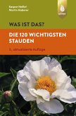 Was ist das? Die 120 wichtigsten Stauden (eBook, ePUB)