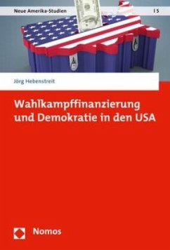 Wahlkampffinanzierung und Demokratie in den USA - Hebenstreit, Jörg