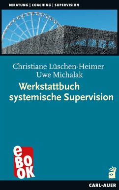 Werkstattbuch systemische Supervision (eBook, ePUB) - Lüschen-Heimer, Christiane; Michalak, Uwe