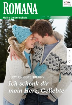 Ich schenk dir mein Herz, Geliebte (eBook, ePUB) - Christenberry, Judy