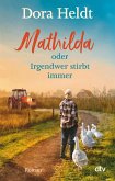 Mathilda oder Irgendwer stirbt immer (eBook, ePUB)