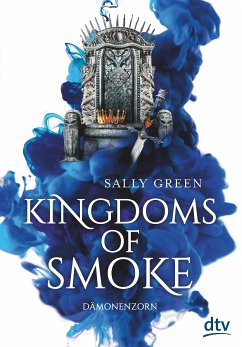 Dämonenzorn / Kingdoms of Smoke Bd.2 (eBook, ePUB) - Green, Sally