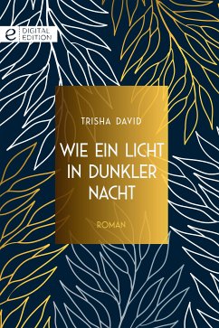 Wie ein Licht in dunkler Nacht (eBook, ePUB) - David, Trisha