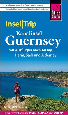 Reise Know-How InselTrip Guernsey mit Ausflug nach Jersey - Meier, Janina;Meier, Markus