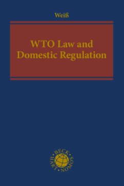 WTO Law and Domestic Regulation - Weiss, Wolfgang