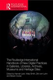 The Routledge International Handbook of New Digital Practices in Galleries, Libraries, Archives, Museums and Heritage Sites (eBook, PDF)