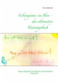 Lebensgenuss im Flow - das ultivmative Trainingsbuch