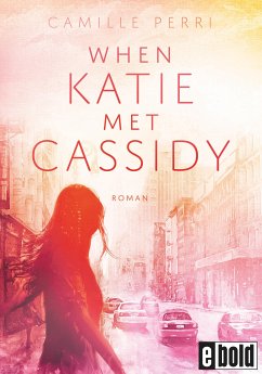 When Katie met Cassidy (eBook, ePUB) - Perri, Camille