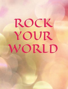 ROCK YOUR WORLD - Schäricke, Denise