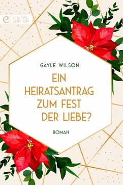 Ein Heiratsantrag zum Fest der Liebe? (eBook, ePUB) - Wilson, Gayle