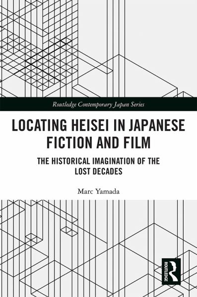 Locating Heisei in Japanese Fiction and Film (eBook, PDF) Locating Heisei in Japanese Fiction and Film (eBook, PDF)