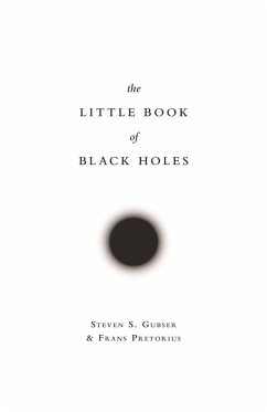 The Little Book of Black Holes (eBook, ePUB) - Gubser, Steven S.; Pretorius, Frans