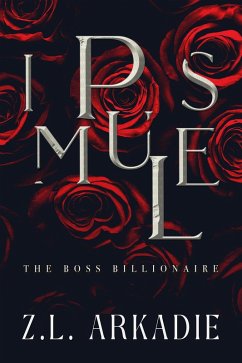 Impulse (The Boss Billionaire, #2) (eBook, ePUB) - Arkadie, Z. L.