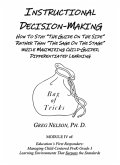 Instructional Decision-Making: How to Stay &quote;The Guide on the Side&quote; Rather Than &quote;The Sage on the Stage&quote; While Maximizing Child-Guided, Differentiated Learning (eBook, ePUB)