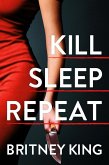 Kill, Sleep, Repeat: A Psychological Thriller (Killer Series, #1) (eBook, ePUB)